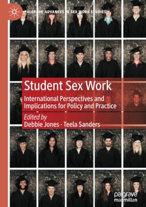 Sanders, Teela / Debbie Jones (Hrsg.). Student Sex Work - International Perspectives and Implications for Policy and Practice. Springer International Publishing, 2023.