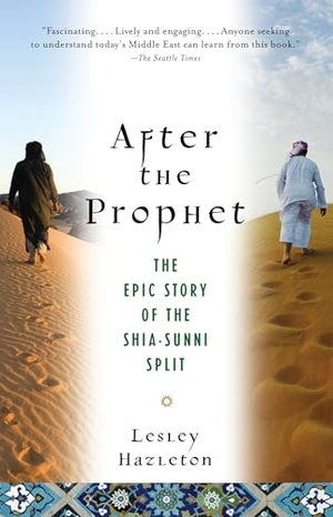Hazleton, Lesley. After the Prophet - The Epic Story of the Shia-Sunni Split in Islam. Random House USA Inc, 2010.