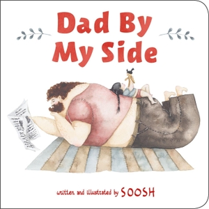 Soosh. Dad by My Side. Little, Brown Books for Young Readers, 2020.