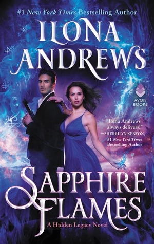 Andrews, Ilona. Sapphire Flames - A Hidden Legacy Novel. HarperCollins Publishers, 2019.