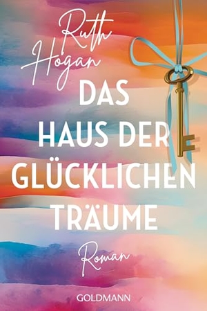Hogan, Ruth. Das Haus der glücklichen Träume - Roman. Goldmann TB, 2026.