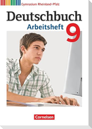 Deutschbuch 9. Schuljahr. Arbeitsheft mit Lösungen. Gymnasium Rheinland-Pfalz