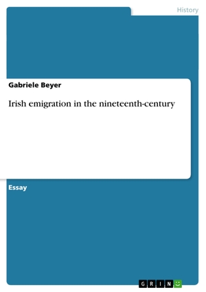 Beyer, Gabriele. Irish emigration in the nineteent