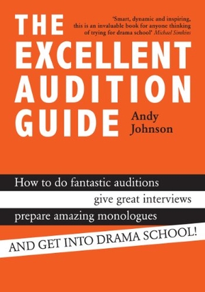 Johnson, Andy. The Excellent Audition Guide. Nick Hern Books, 2013.