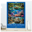 Schiffe, Fische und Piraten (hochwertiger Premium Wandkalender 2025 DIN A2 hoch), Kunstdruck in Hochglanz
