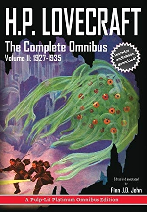 Lovecraft, Howard Phillips / Finn J D John. H.P. Lovecraft, The Complete Omnibus Collection, Volume II - 1927-1935. Pulp-Lit Productions, 2016.