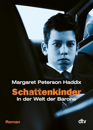 Haddix, Margaret Peterson. Schattenkinder 04. In der Welt der Barone. dtv Verlagsgesellschaft, 2005.