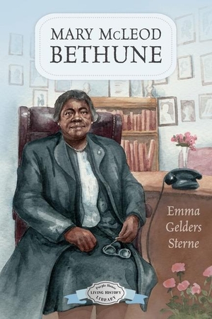 Sterne, Emma Gelders. Mary McLeod Bethune. Purple House Press, 2022.