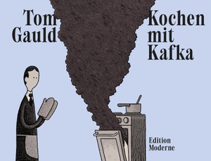 Gauld, Tom. Kochen mit Kafka. Edition Moderne, 2026.