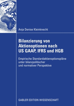 Kleinknecht, Anja Denise. Bilanzierung von Aktienoptionen nach US GAAP, IFRS und HGB - Empirische Standardaktienoptionspläne unter bilanzpolitischer und nomativer Perspektive. Gabler Verlag, 2008.