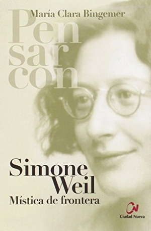 Bingemer, Maria Clara Lucchetti. Simone Weil : mística de frontera. Editorial Ciudad Nueva, 2014.