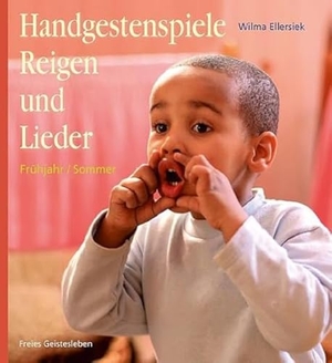 Ellersiek, Wilma. Handgestenspiele, Reigen und Lieder für Kindergarten und erstes Schuljahr - Frühjahr / Sommer. Freies Geistesleben GmbH, 2015.