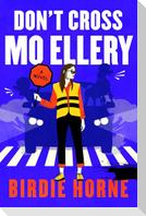 Don't Cross Mo Ellery