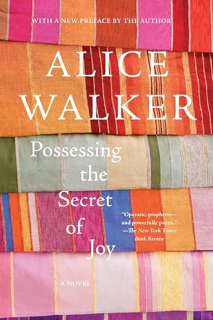 Walker, Alice. Possessing the Secret of Joy - A Novel. The New Press, 2008.