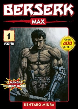 Miura, Kentaro. Berserk Max 01 - 2 Mangas in einem Band. Panini Verlags GmbH, 2006.