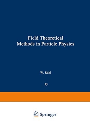Ruhl, Werner (Hrsg.). Field Theoretical Methods in Particle Physics. Springer US, 2012.