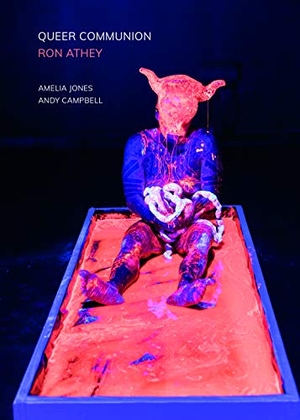 Jones, Amelia / Andy Campbell (Hrsg.). Queer Communion - Ron Athey. Intellect Books - IPSUK, 2020.