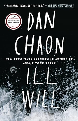 Chaon, Dan. Ill Will. Random House Publishing Group, 2018.