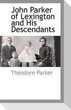John Parker of Lexington and His Descendants
