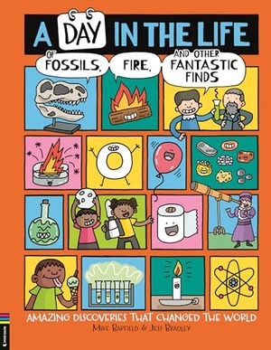 Barfield, Mike. A Day in the Life of Fossils, Fire and Other Fantastic Finds - Amazing Discoveries That Changed the World. Michael O'Mara Books, 2025.