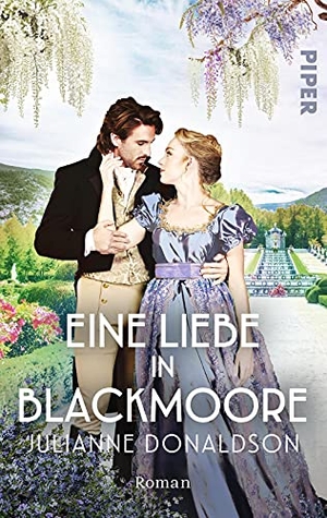 Donaldson, Julianne. Eine Liebe in Blackmoore - Roman | Regency-Romance im viktorianischen England. Piper Verlag GmbH, 2021.