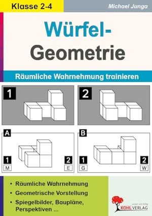 Junga, Michael. Würfel-Geometrie - Kopiervorlagen für die Grundschule. Kohl Verlag, 2018.