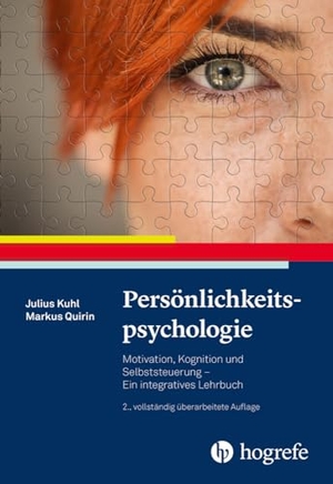 Kuhl, Julius / Markus Quirin. Persönlichkeitspsychologie - Motivation, Kognition und Selbststeuerung - Ein integratives Lehrbuch. Hogrefe Verlag GmbH + Co., 2024.