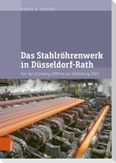 Das Stahlröhrenwerk in Düsseldorf-Rath