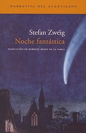 Bravo De La Varga, Roberto / Stefan Zweig. Noche fantástica. Acantilado, 2005.