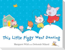This Little Piggy Went Dancing
