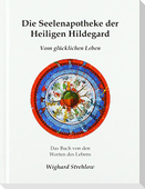 Die Seelenapotheke der Heiligen Hildegard