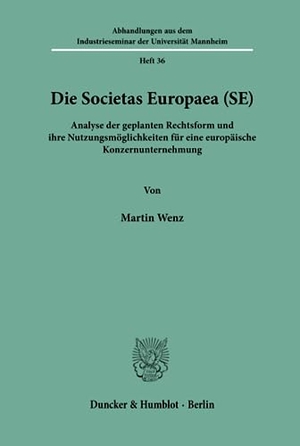 Wenz, Martin. Die Societas Europaea (SE). - Analyse der geplanten Rechtsform und ihre Nutzungsmöglichkeiten für eine europäische Konzernunternehmung.. Duncker & Humblot, 1993.