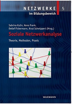 Kulin, Sabrina / Keno Frank et al (Hrsg.). Soziale Netzwerkanalyse - Theorie, Methoden, Praxis. Waxmann Verlag, 2019.