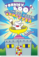 Johnny Boo and the Ice Cream Computer (Johnny Boo Book 8)