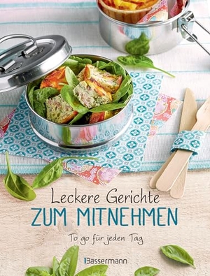 Leckere Gerichte zum Mitnehmen - Das To-go-Kochbuch. Rezepte für jeden Geschmack - besser, gesünder, preiswerter. Bassermann, Edition, 2024.