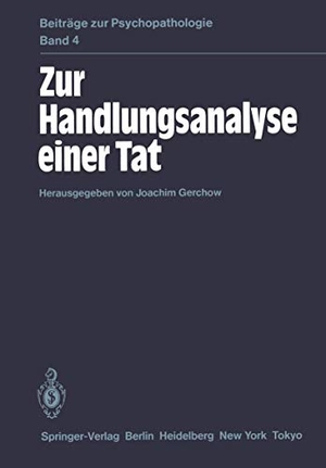 Gerchow, J. (Hrsg.). Zur Handlungsanalyse einer Tat. Springer Berlin Heidelberg, 1983.