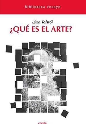 Tolstoj, Lev Nikolaevi? / Lev Tolstói. ¿Qué es el arte?. Eneida, 2018.