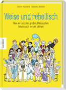 Weise und rebellisch