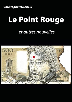 Voliotis, Christophe. Le Point Rouge - et autres nouvelles. Books on Demand, 2022.