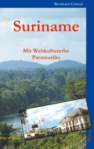 Conrad, Bernhard. Suriname - Mit Weltkulturerbe Paramaribo. BoD - Books on Demand, 2019.