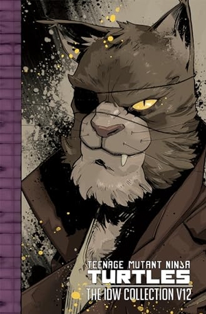 Eastman, Kevin / Tom Waltz. Teenage Mutant Ninja Turtles: The IDW Collection Volume 12. Idea & Design Works, 2021.