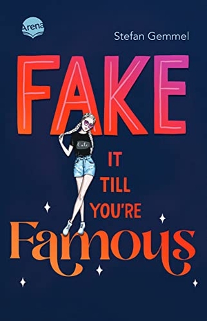 Gemmel, Stefan. Fake it till you're famous - Roman ab 12 über eine Influencerin, Mode und Fame. Arena Verlag GmbH, 2023.