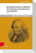 Moralisches Urteilen als Methode der Erziehung zu Verantwortung und Solidarität