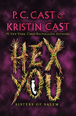 Cast, P C / Kristin Cast. Hex You - Sisters of Salem. St. Martin's Publishing Group, 2023.