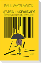 ¿Es real la realidad? : confusión, desinformación, comunicación