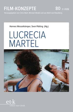 Lucrecia Martel. Edition Text + Kritik, 2026.