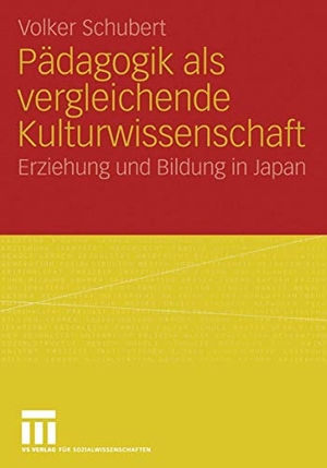 Schubert, Volker. Pädagogik als vergleichende Kulturwissenschaft - Erziehung und Bildung in Japan. VS Verlag für Sozialwissenschaften, 2005.