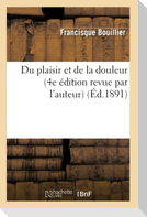 Du plaisir et de la douleur (4e édition revue par l'auteur)