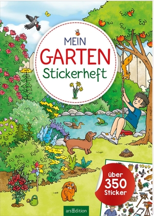 Mein Garten-Stickerheft - Über 350 Sticker. Ars Edition GmbH, 2023.