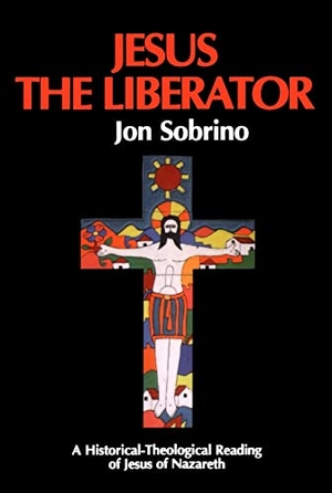 Sobrino, Jon. Jesus the Liberator - A Historical Theological Reading of Jesus of Nazareth. Continnuum-3PL, 1994.
